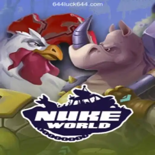 Exploring the Dynamic World of NukeWorld and 644Luck.com